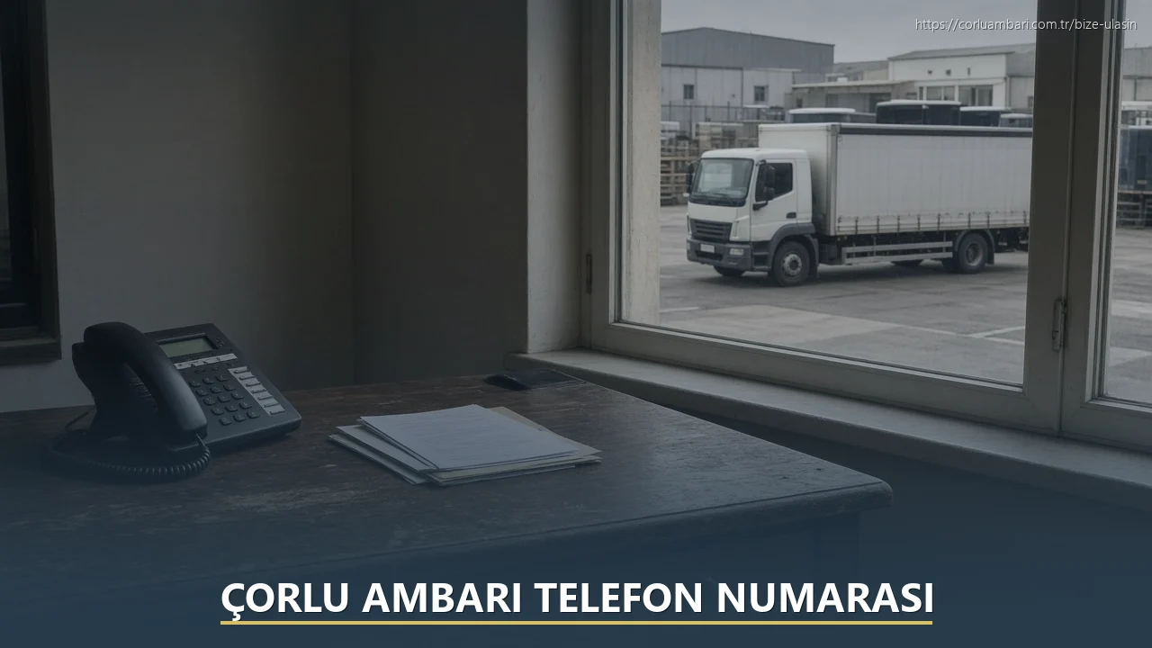 Çorlu Ambarı Telefon Numarası